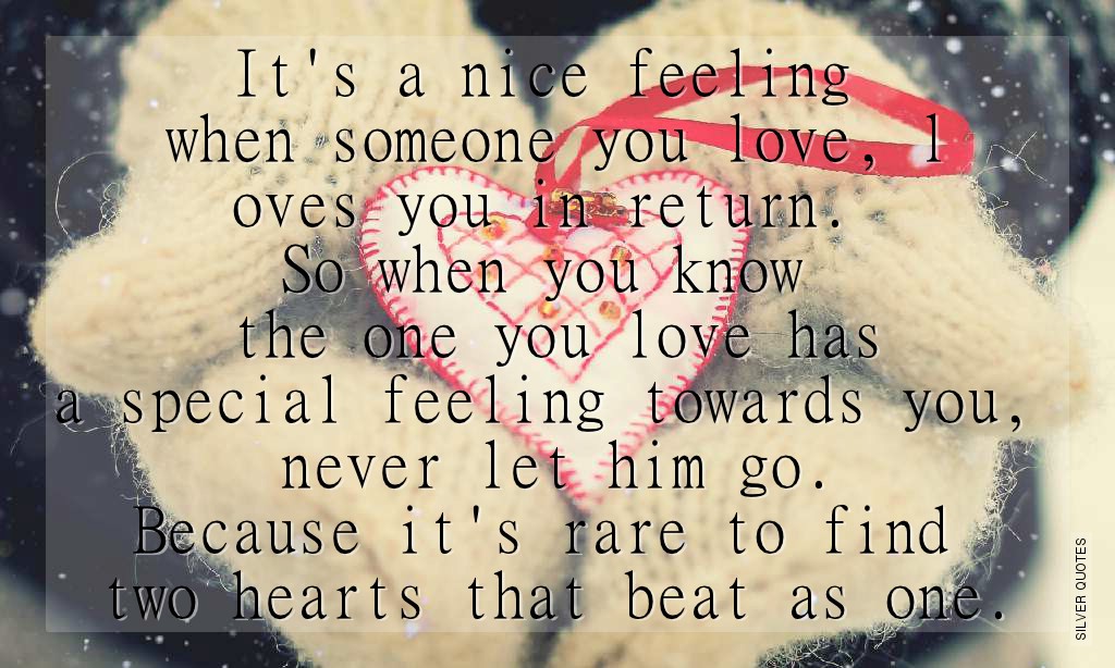 Some Special Quotes About Friendship Fair It's A Nice Feeling When Someone You Love Loves You In Return Some Special Quotes About Friendship Glamorous It's A Nice Feeling When Someone You Love Loves You In Return