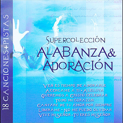 CANCIONES DE ADORACION CRISTIANA canciones de adoracion cristiana: