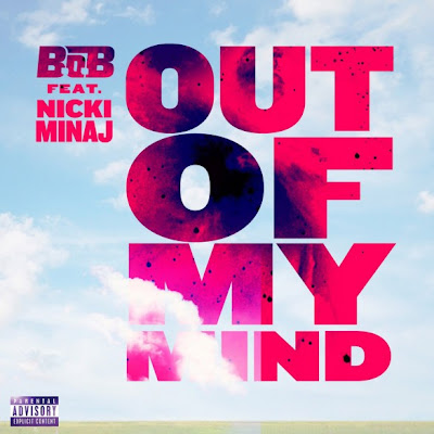 B.O.B - Out Of My Mind (feat. Nicki Minaj) Lyrics