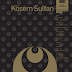 HAFTANIN TİYATRO OYUNU:KÖSEM SULTAN