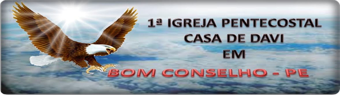 Igreja Pentecostal Casa de Davi em Bom Conselho - PE  ( Sede )