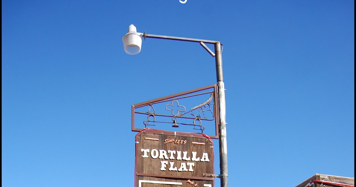 A View from the Edge A Day at the Flat Tortilla Flat, that is