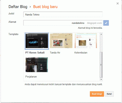 Masukkan nama blog yang Anda inginkan pada isian 'Judul', dan pilih alamat yang Anda inginkan pada kotak 'Alamat'. Apabila terlihat tanda seru berwarna kuning disebelah kolom 'Alamat', berarti alamat blog yang Anda inginkan sudah digunakan oleh orang lain. Pilih template yang Anda inginkan, dan klik 'Buat Blog!' (Gambar tidak terlihat? Klik tulisan ini, lalu pilih 'Reload Image')