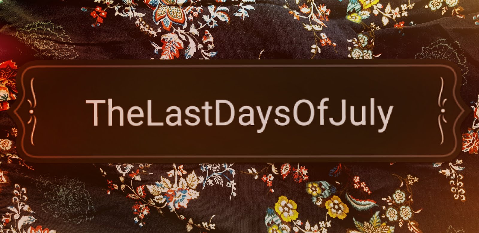The Last Days Of July