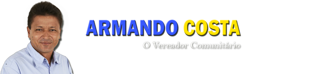 VEREADOR ARMANDO COSTA