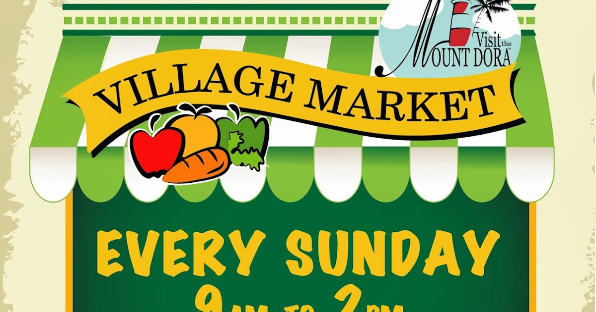 Discover Mount Dora, FL The Village Market Mount Dora's OpenAir Farmers Market