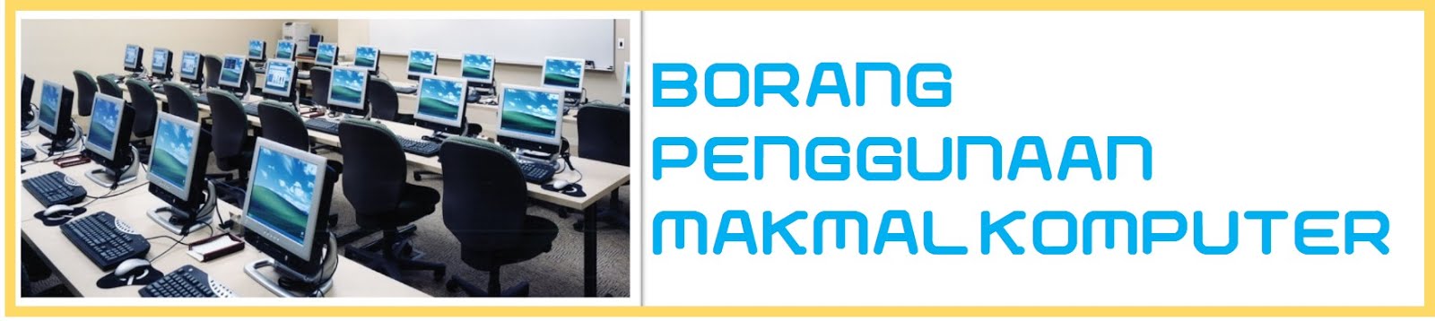 BORANG PENGGUNAAN MAKMAL KOMPUTER