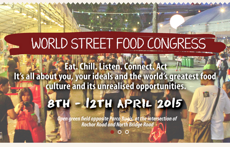 World Street Food Congress 2015 at Bugis 8-12 April Brings Feasting and