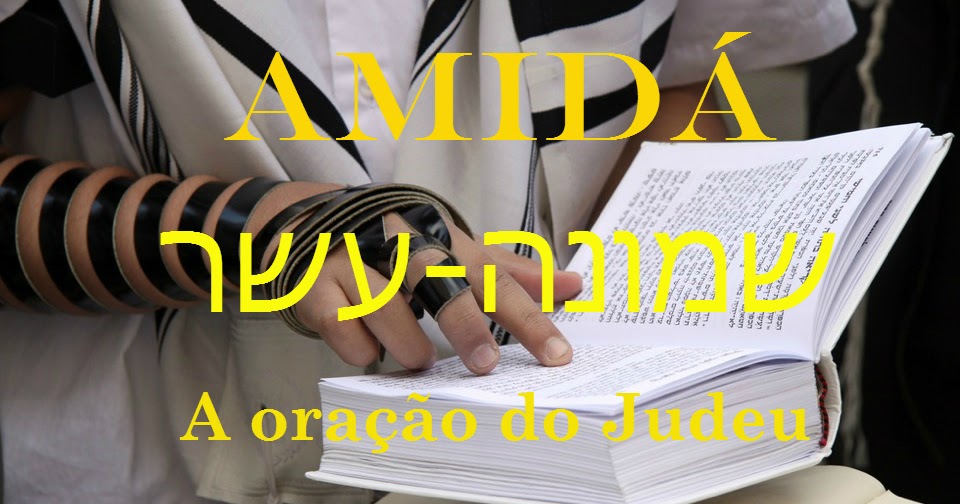 Amidá A oração do Judeu א Alef Beit ב