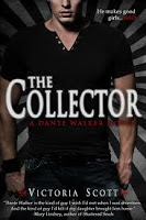 The Collector (Dante Walker #1) by Victoria Scott
