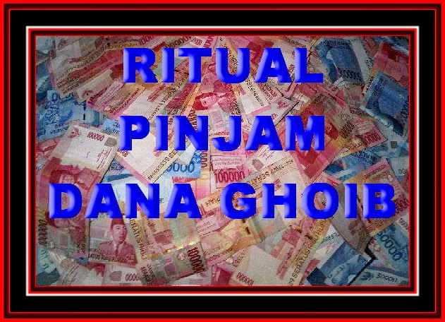 RITUAL PINJAM DANA GHOIB