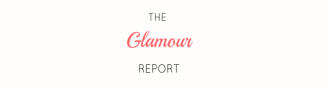 The Glamour Report