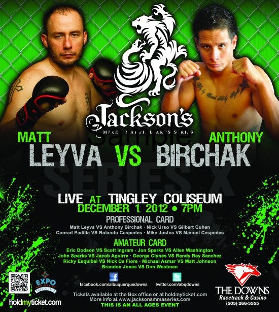 JACKSON'S MMA SERIES 10: LEYVA VS BIRCHAK - 12/1/12 JMMAS 10 Fight Card... JMMAS+10