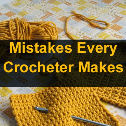 Mistakes Every Crocheter Makes 