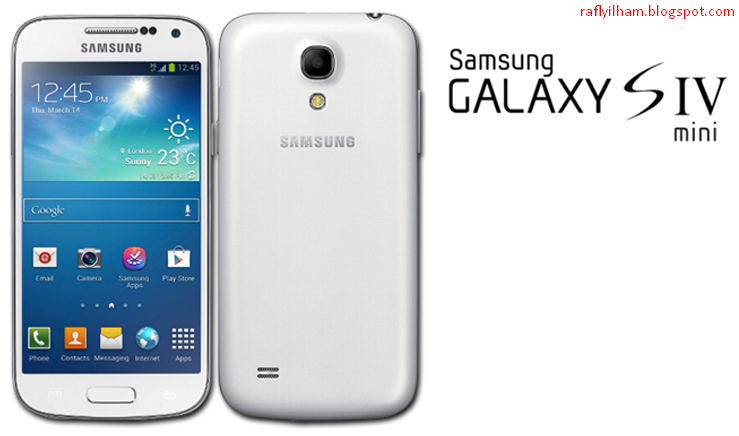 Samsung : Galaxy S4 Mini Samsung : Galaxy S4 Mini