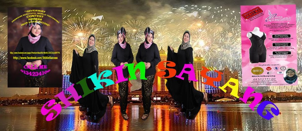 SAYANG SHIKIN SEXY....SIHAT....SELESA...SUPERB...SUPREME SUCCES...SOFISICATED..SEDERHANA 0134234100