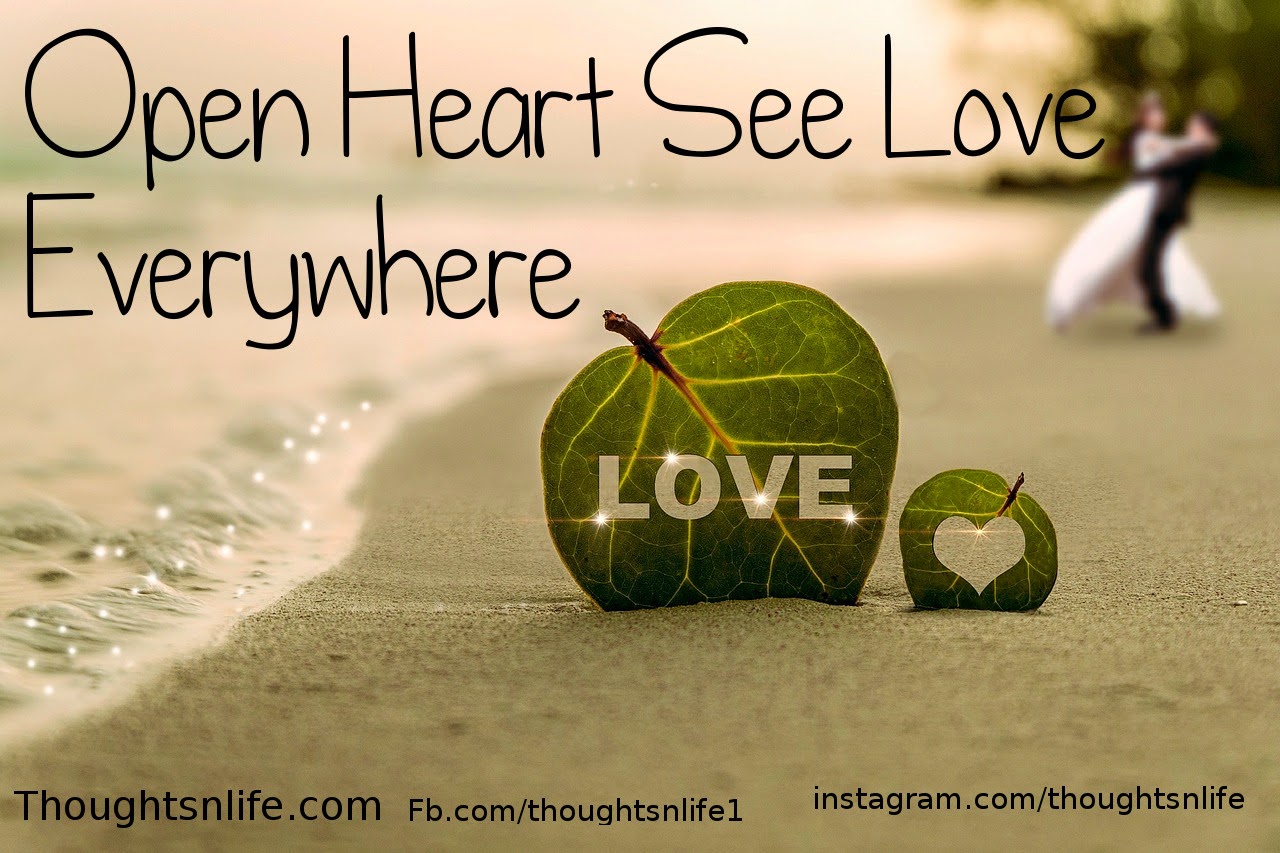 Quotes About Open Heart Inspirational And Motivational Quotes : Open Heart See Love Everywhere