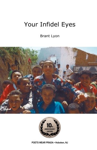 YOUR INFIDEL EYES (2nd Edition) by Brant Lyon