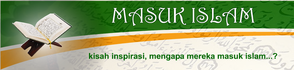 Kisah Ispirasi Masuk Islam