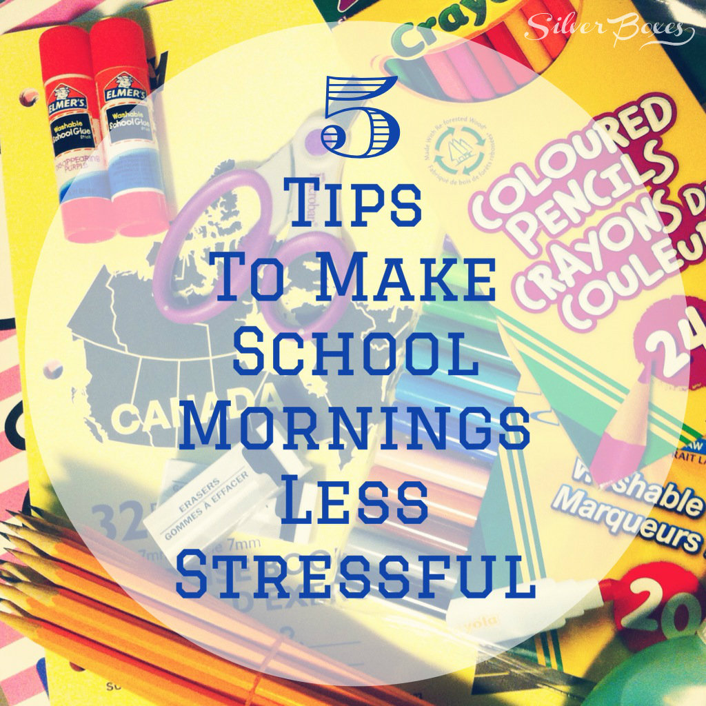 Silver Boxes Five Tips To Make School Mornings Less Stressful