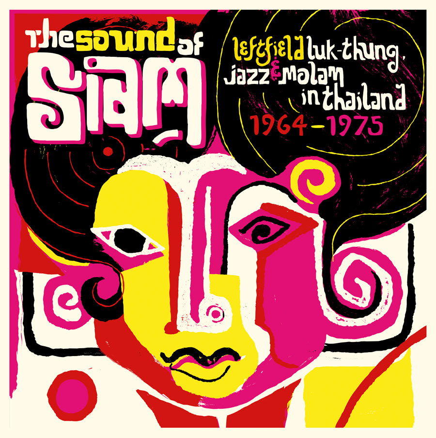 The sound of Siam - Leftfield Luk Thung, Jazz & Molam 1964 - 1975 The+sound+of+siam