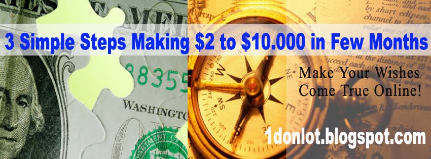 3 Simple Steps Making $2 to $10.000 in Few Months