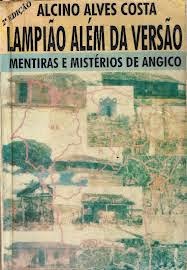 Lampião Além da Versão Mentiras e Mistérios de Angico