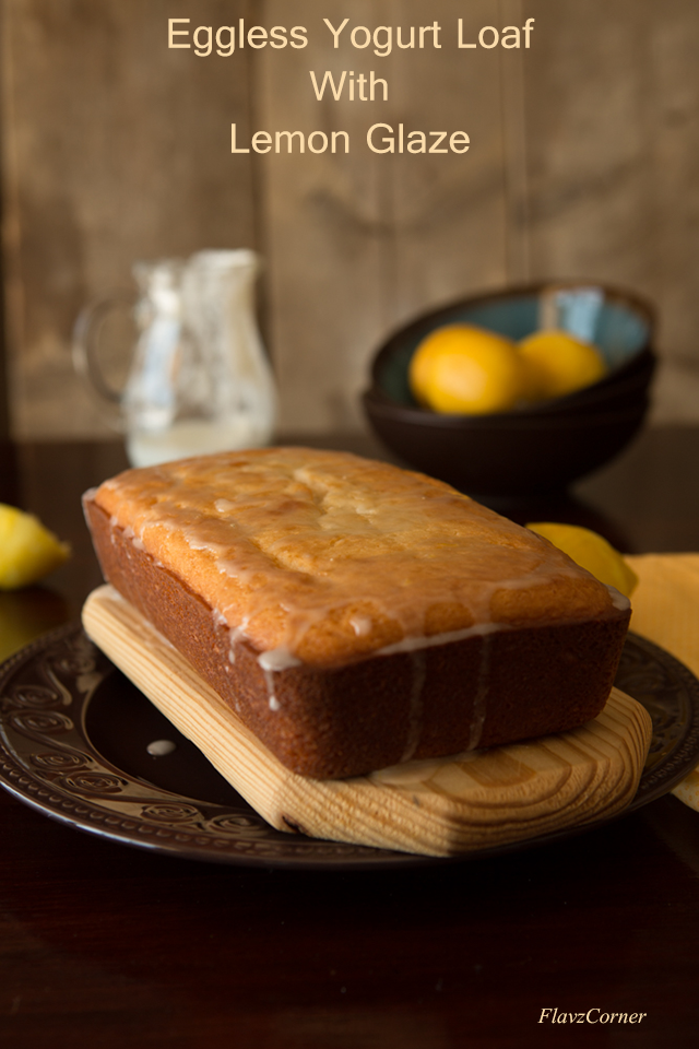 Eggless Yogurt Loaf With Lemon Glaze