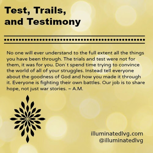 Illuminated Living Trials, Tests, and Testimony