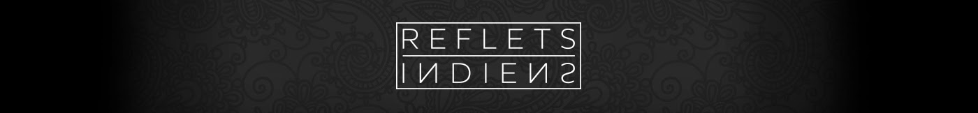 Le Blog de RefletsIndiens.com