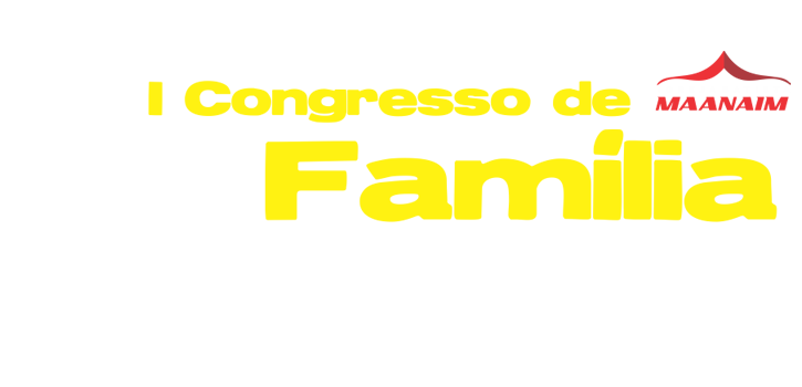 1º Congresso da Família - IGREJA BATISTA MAANAIM | Blog Especial