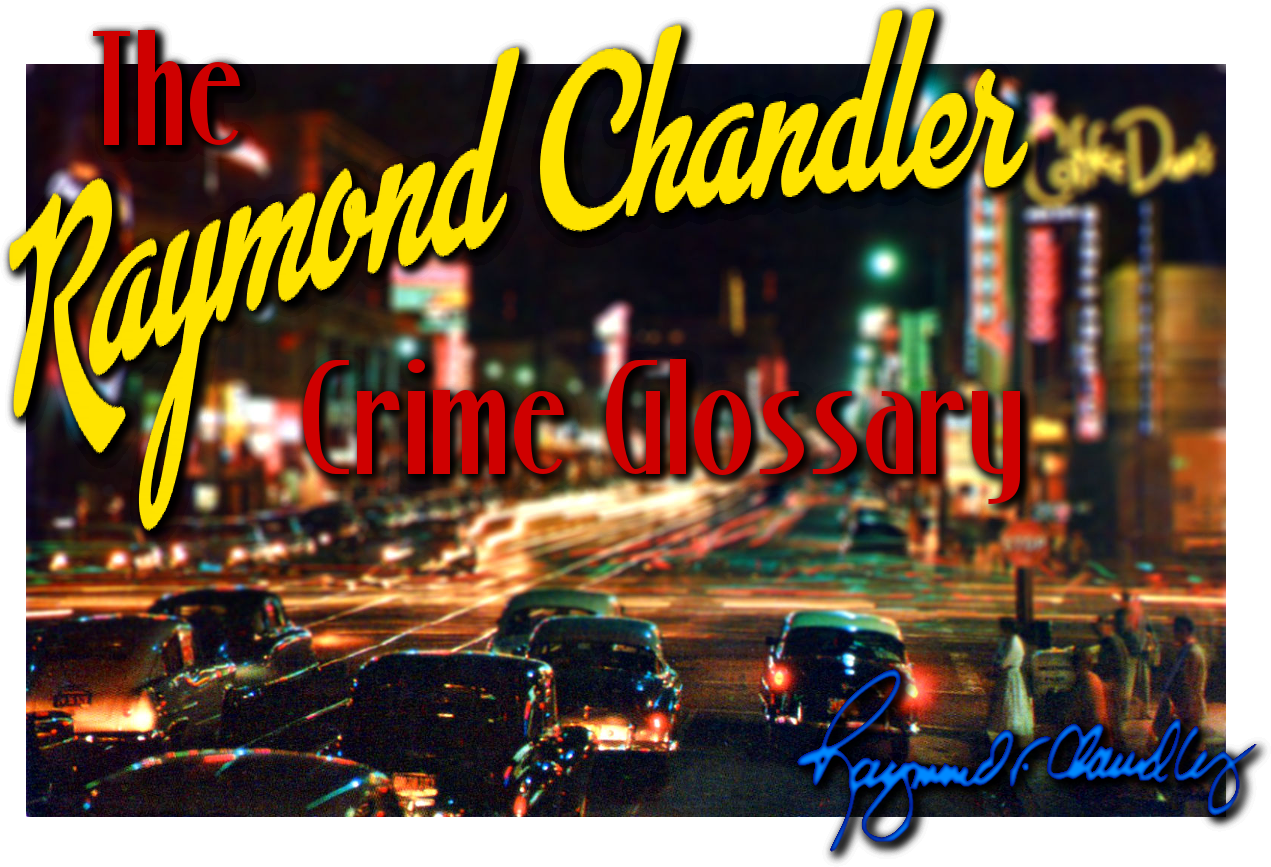 The Raymond Chandler Crime Glossary