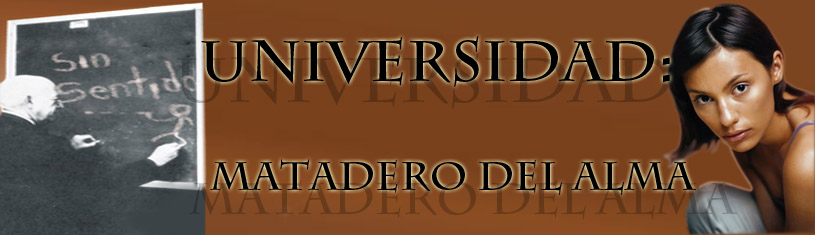 Universidad: Matadero del Alma