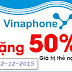 Vinaphone khuyến mãi 50% duy nhất ngày 12-12-2015