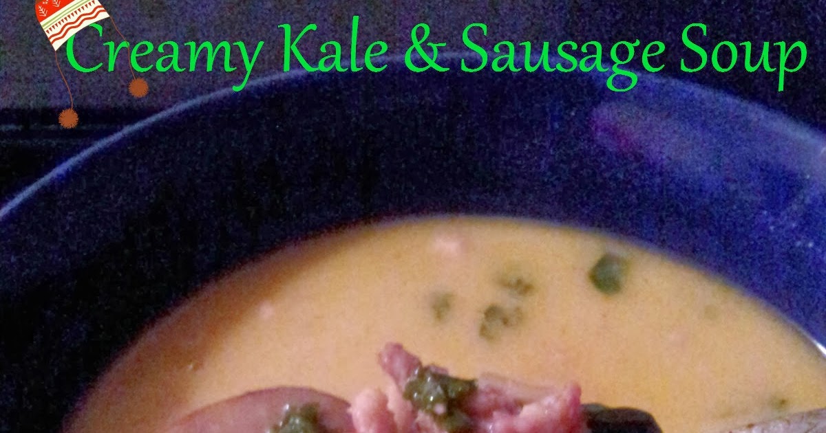 Paleo Creamy Kale, Sausage, and Sweet Potato Soup The Ramblings of