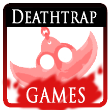 Presented by Deathtrap Games