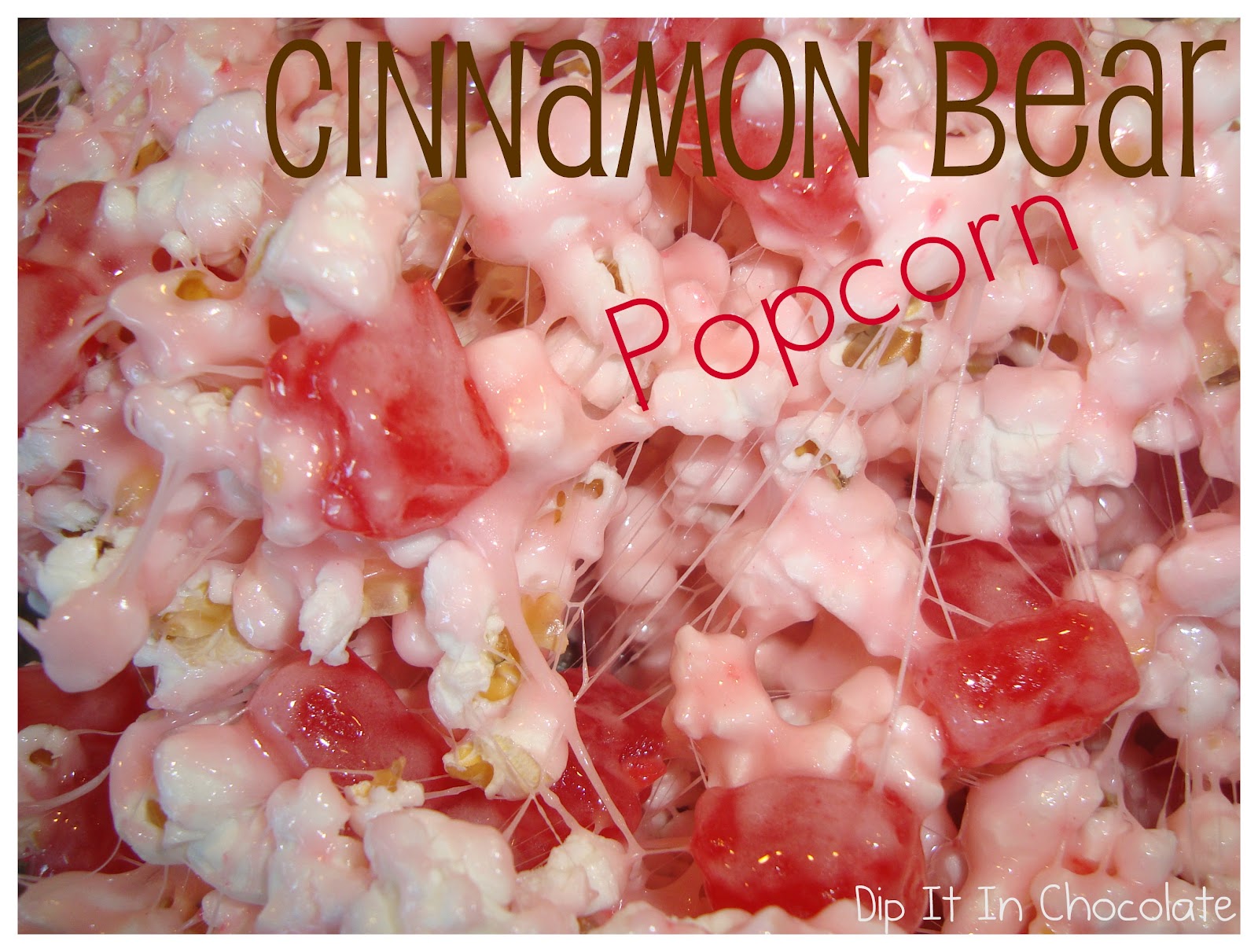 Chewy Cinnamon Bear Popcorn Dip it in Chocolate