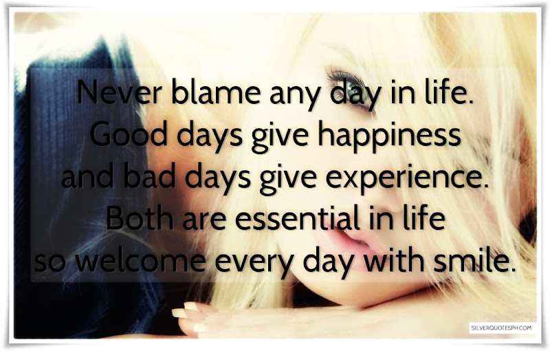 Never Blame Any Day In Life, Picture Quotes, Love Quotes, Sad Quotes, Sweet Quotes, Birthday Quotes, Friendship Quotes, Inspirational Quotes, Tagalog Quotes