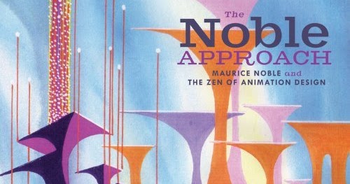 The Noble Approach Maurice Noble and the Zen of Animation Design