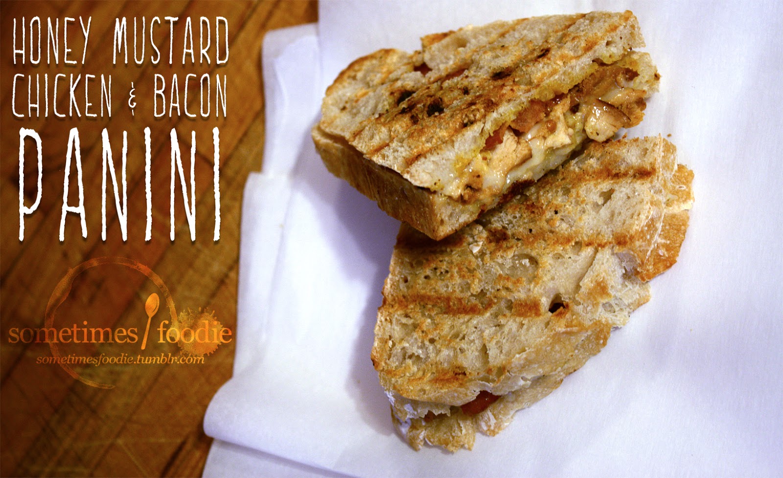 Sometimes Foodie Honey Mustard Chicken and Bacon Panini recipe