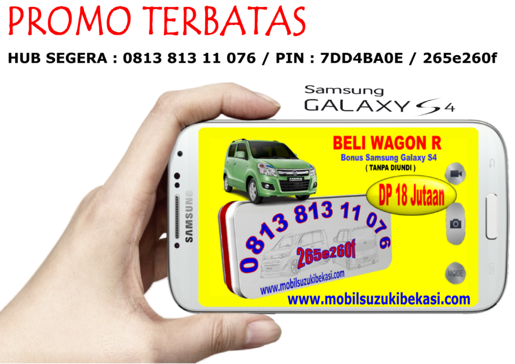 Beli Karimun Wagon R Bonus Samsung Galaxy S4. RIDWAN 0813 813 11 076 / PIN : 7DD4BA0E / 265e260f.www.mobilsuzukibekasi.com