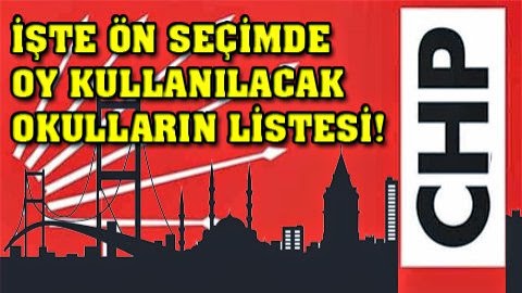 İstanbul'da CHP'liler nerede oy kullanacak?