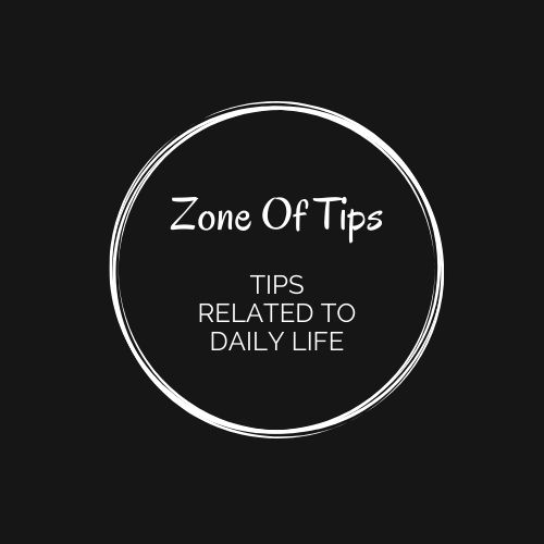 Zone Of Tips-tips related to daily life