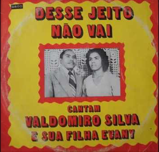 Valdomiro Silva e Evany Desse Jeito Não Vai