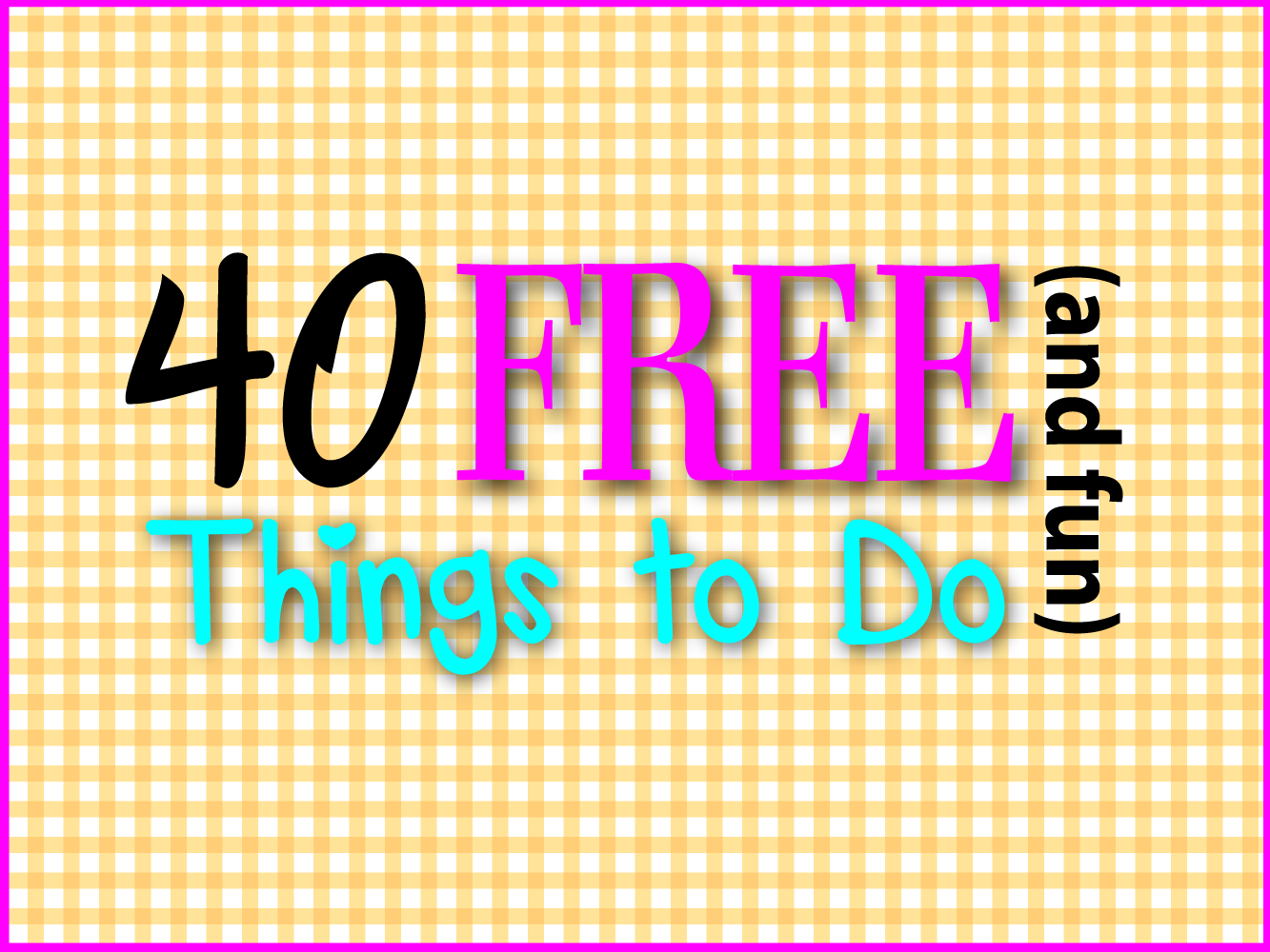 40 Free (and Fun) Things to Do The Striped Flamingo