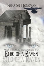 ECHO OF A RAVEN (Sharon's own story)