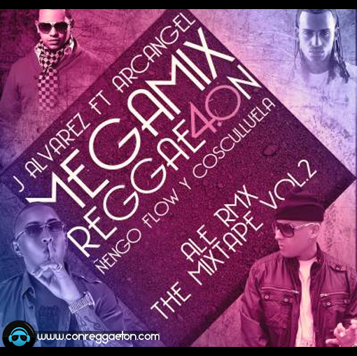 DESCARGAR: J Alvarez Ft Arcangel, Nengo Flow y Cosculluela - Megamix Reggaeton 4.0