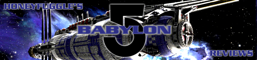 Honeyfuggle's Babylon 5 Reviews