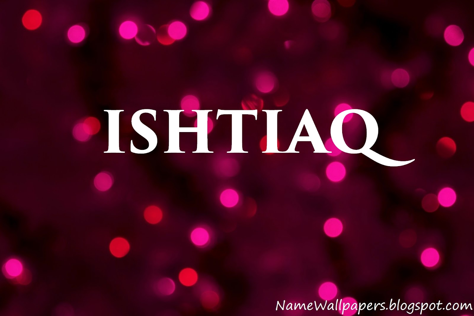 Ishtiaq Name Wallpapers Ishtiaq Name Wallpaper Urdu Name Meaning Name