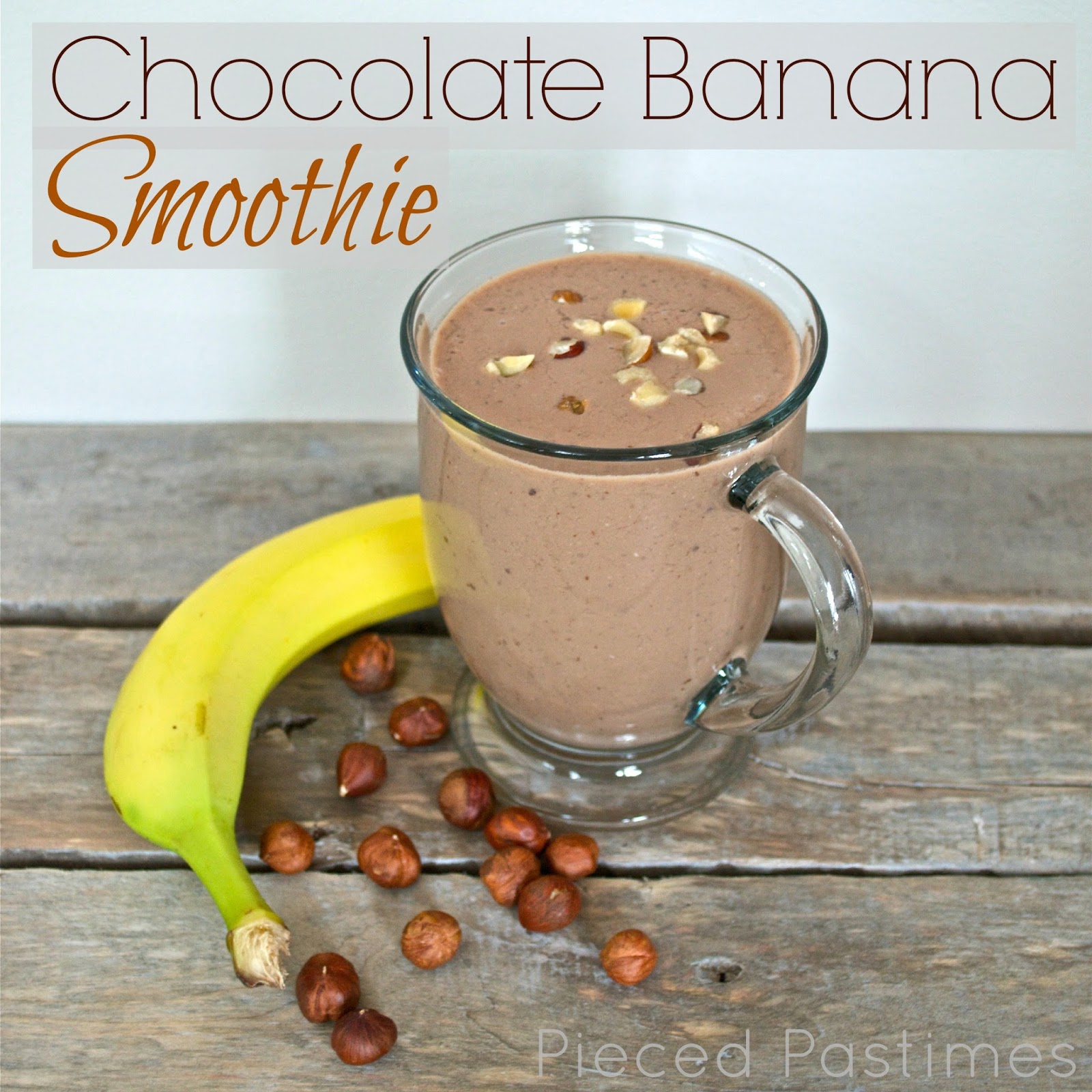 Pieced Pastimes Chocolate Banana Smoothie